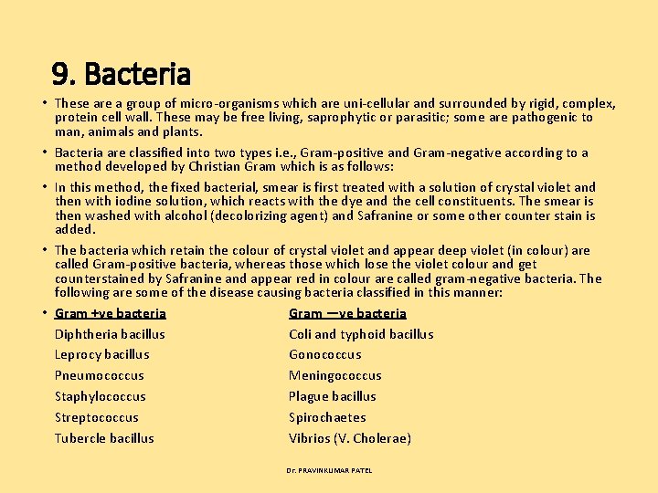 9. Bacteria • These are a group of micro organisms which are uni cellular