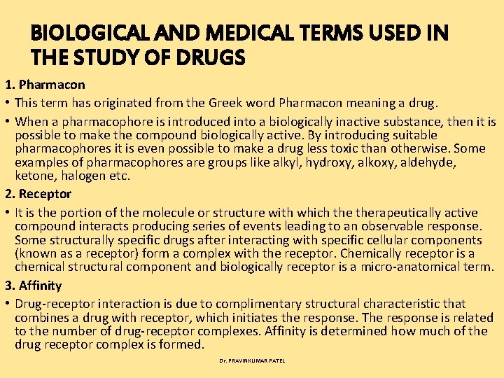 BIOLOGICAL AND MEDICAL TERMS USED IN THE STUDY OF DRUGS 1. Pharmacon • This