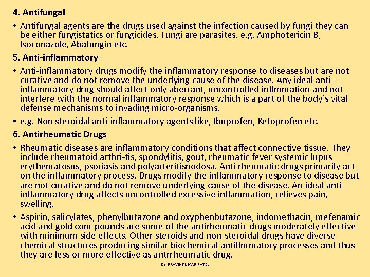 4. Antifungal • Antifungal agents are the drugs used against the infection caused by