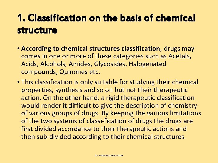 1. Classification on the basis of chemical structure • According to chemical structures classification,