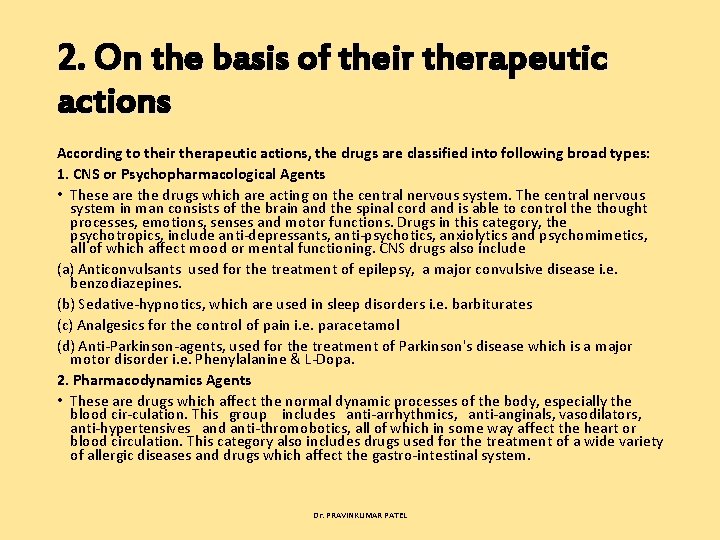2. On the basis of their therapeutic actions According to their therapeutic actions, the