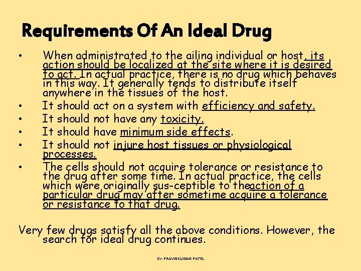 Requirements Of An Ideal Drug • • • When administrated to the ailing individual
