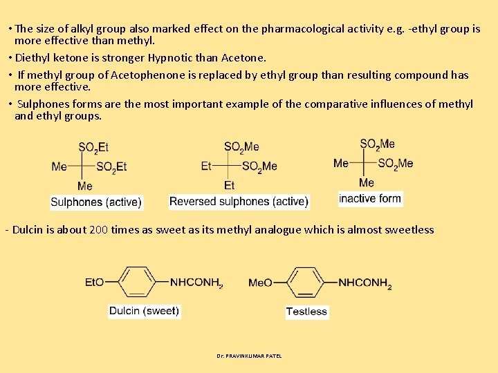  • The size of alkyl group also marked effect on the pharmacological activity