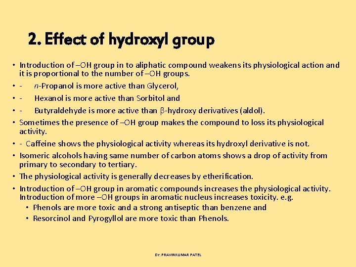 2. Effect of hydroxyl group • Introduction of –OH group in to aliphatic compound