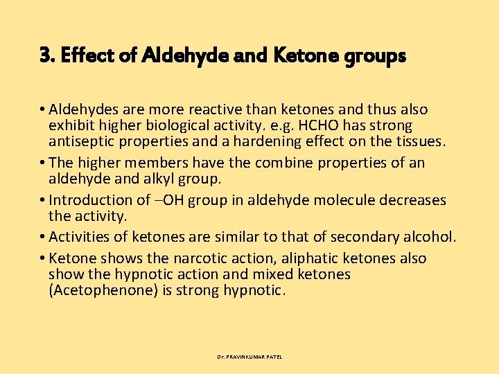 3. Effect of Aldehyde and Ketone groups • Aldehydes are more reactive than ketones