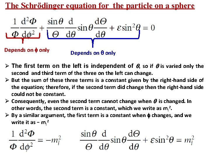 The Schrödinger equation for the particle on a sphere Depends on only Ø The
