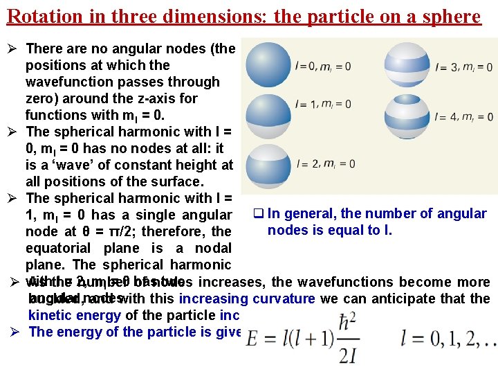 Rotation in three dimensions: the particle on a sphere Ø There are no angular