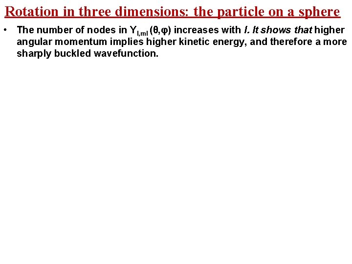 Rotation in three dimensions: the particle on a sphere • The number of nodes