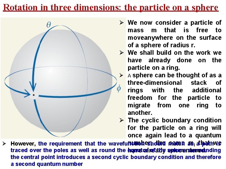 Rotation in three dimensions: the particle on a sphere Ø We now consider a