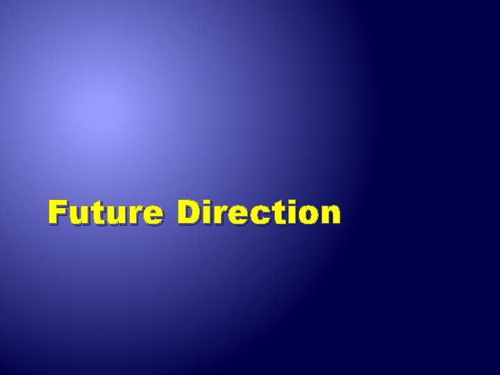 Future Direction 