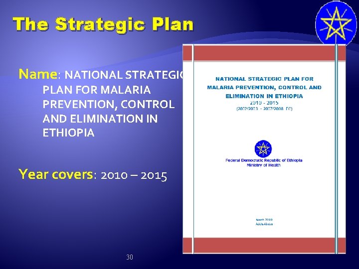The Strategic Plan Name: NATIONAL STRATEGIC PLAN FOR MALARIA PREVENTION, CONTROL AND ELIMINATION IN