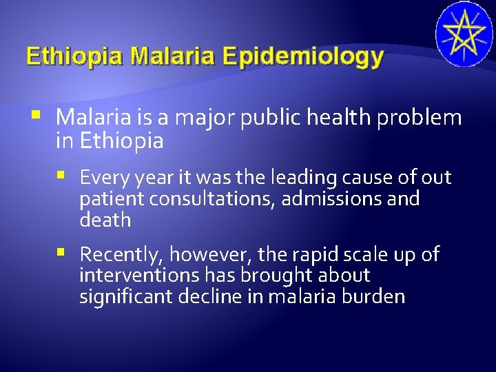 Ethiopia Malaria Epidemiology § Malaria is a major public health problem in Ethiopia §