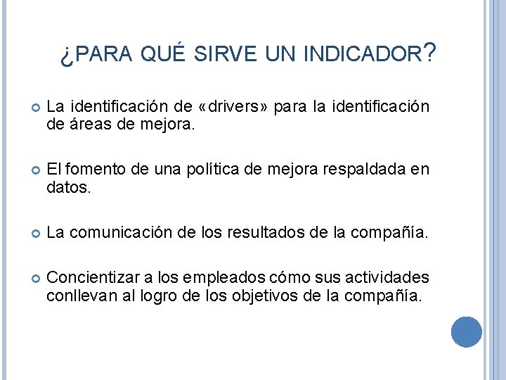 ¿PARA QUÉ SIRVE UN INDICADOR? La identificación de «drivers» para la identificación de áreas