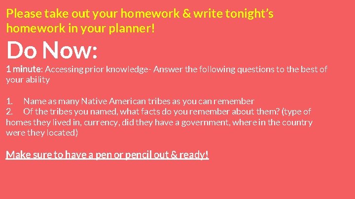 Please take out your homework & write tonight’s homework in your planner! Do Now: