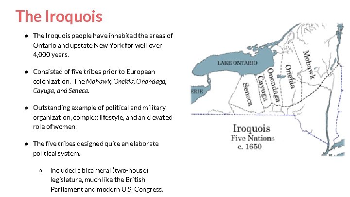 The Iroquois ● The Iroquois people have inhabited the areas of Ontario and upstate