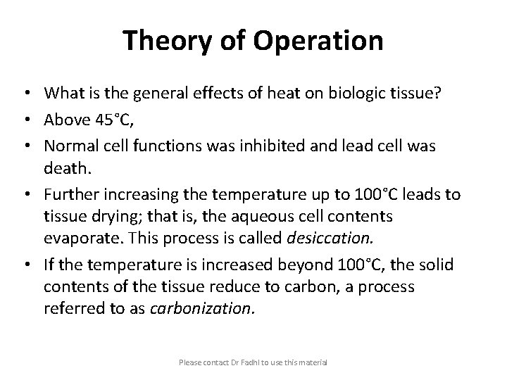 Theory of Operation • What is the general effects of heat on biologic tissue?