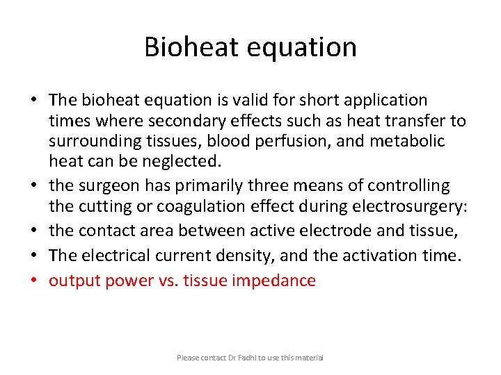 Bioheat equation • The bioheat equation is valid for short application times where secondary