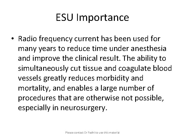 ESU Importance • Radio frequency current has been used for many years to reduce