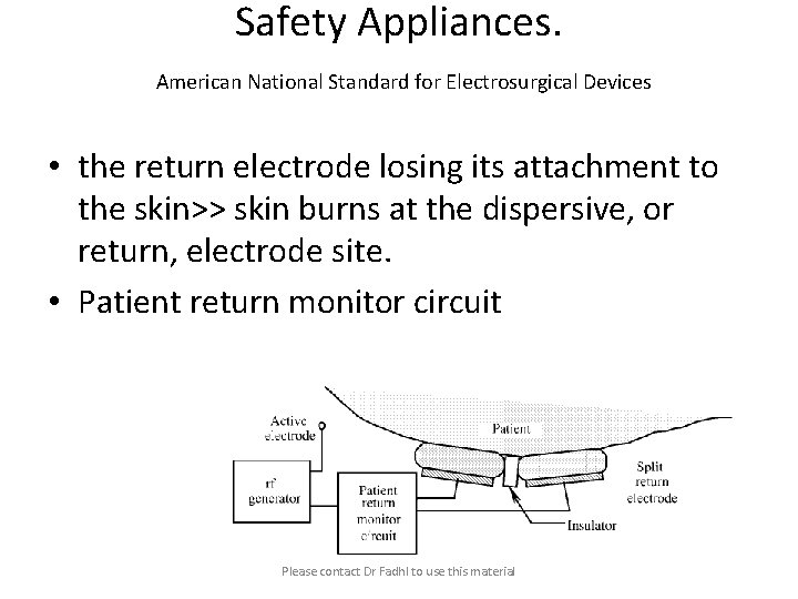 Safety Appliances. American National Standard for Electrosurgical Devices • the return electrode losing its