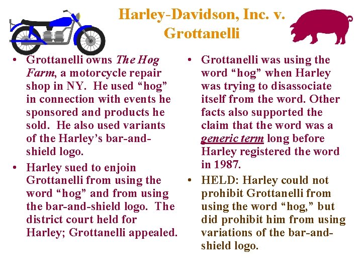 Harley-Davidson, Inc. v. Grottanelli • Grottanelli owns The Hog • Grottanelli was using the