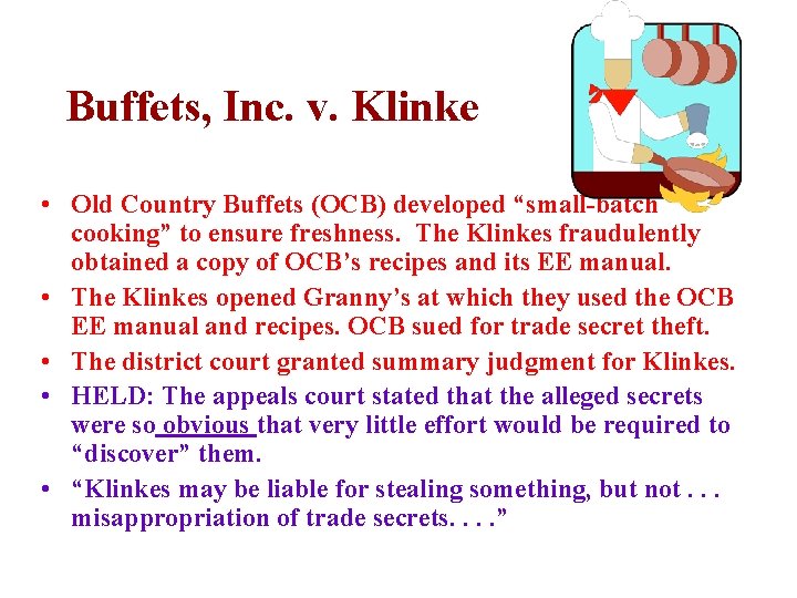 Buffets, Inc. v. Klinke • Old Country Buffets (OCB) developed “small-batch cooking” to ensure