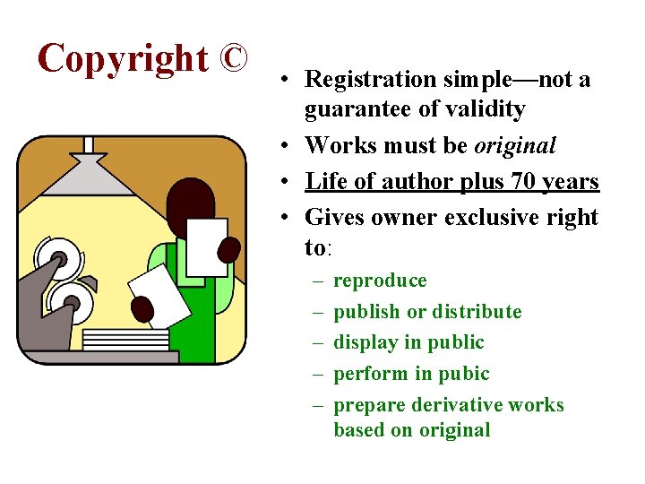 Copyright © • Registration simple—not a guarantee of validity • Works must be original