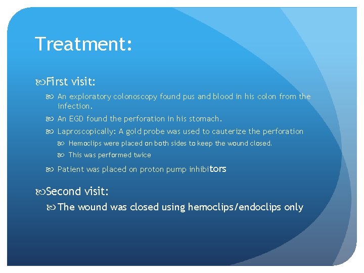 Treatment: First visit: An exploratory colonoscopy found pus and blood in his colon from