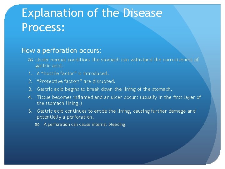 Explanation of the Disease Process: How a perforation occurs: Under normal conditions the stomach