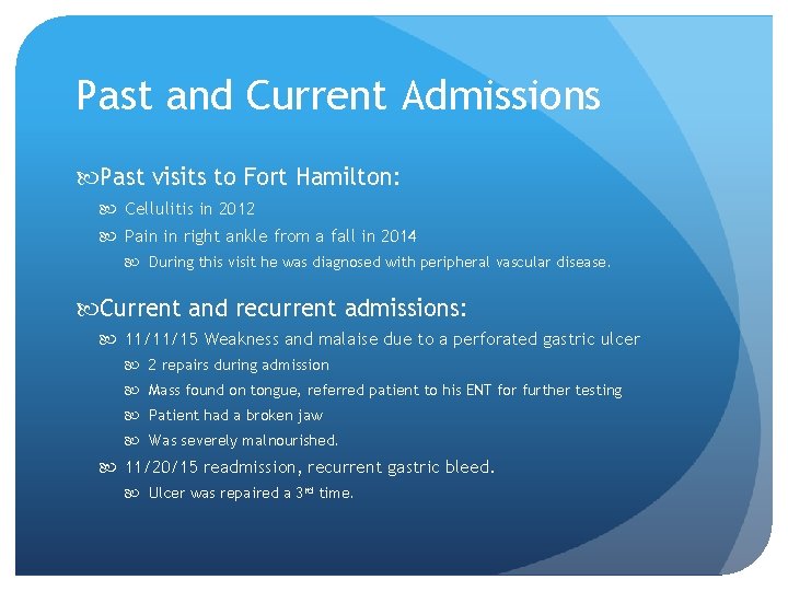 Past and Current Admissions Past visits to Fort Hamilton: Cellulitis in 2012 Pain in