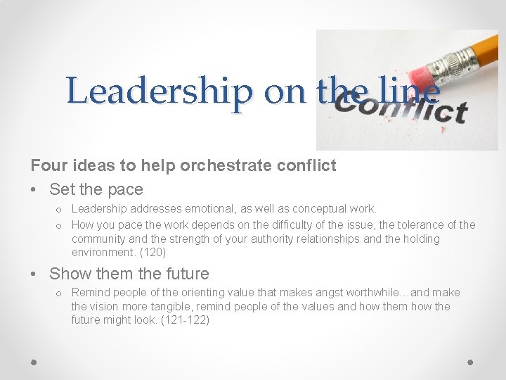 Leadership on the line Four ideas to help orchestrate conflict • Set the pace Leadership on the line Four ideas to help orchestrate conflict • Set the pace