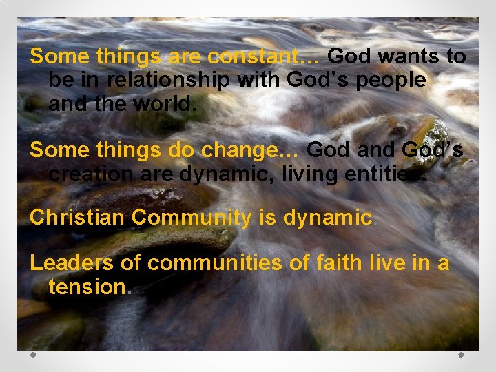 Some things are constant… God wants to be in relationship with God’s people and Some things are constant… God wants to be in relationship with God’s people and