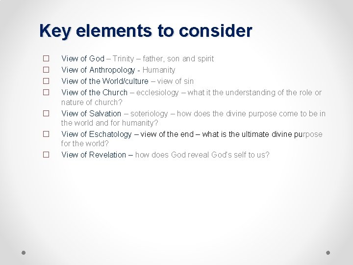 Key elements to consider � � � � View of God – Trinity – Key elements to consider � � � � View of God – Trinity –