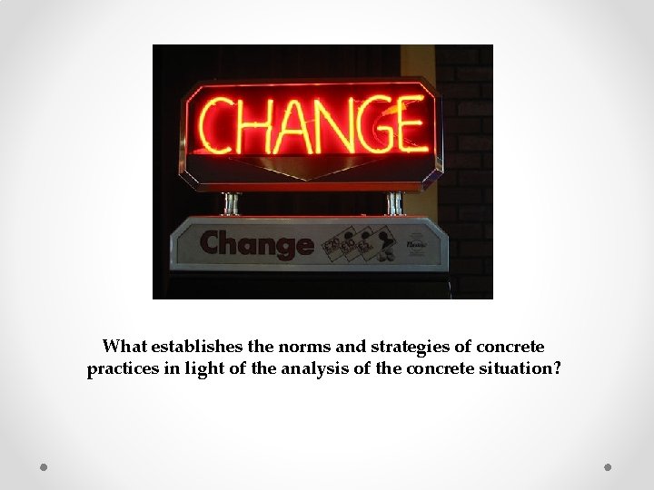 What establishes the norms and strategies of concrete practices in light of the analysis What establishes the norms and strategies of concrete practices in light of the analysis