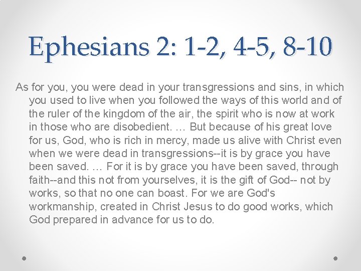 Ephesians 2: 1 -2, 4 -5, 8 -10 As for you, you were dead Ephesians 2: 1 -2, 4 -5, 8 -10 As for you, you were dead