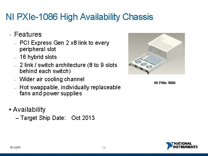 NI PXIe-1086 High Availability Chassis • Features – – – PCI Express Gen 2