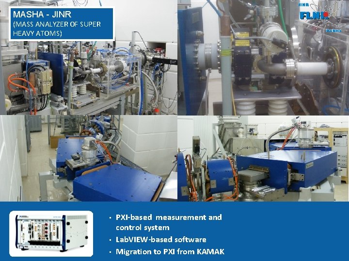 MASHA - JINR (MASS ANALYZER OF SUPER HEAVY ATOMS) • ni. com • •