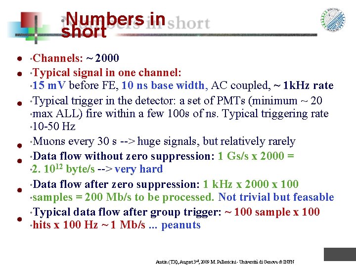  • • Numbers short in • Channels: ~ 2000 • Typical signal in