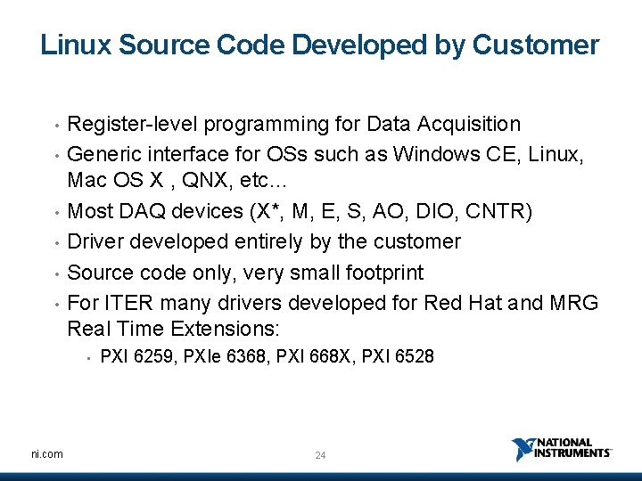 Linux Source Code Developed by Customer • • • Register-level programming for Data Acquisition