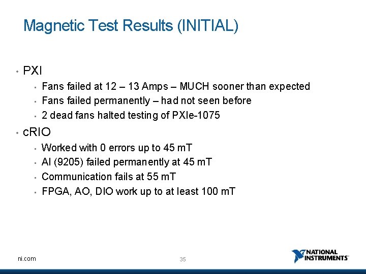 Magnetic Test Results (INITIAL) • PXI • • Fans failed at 12 – 13