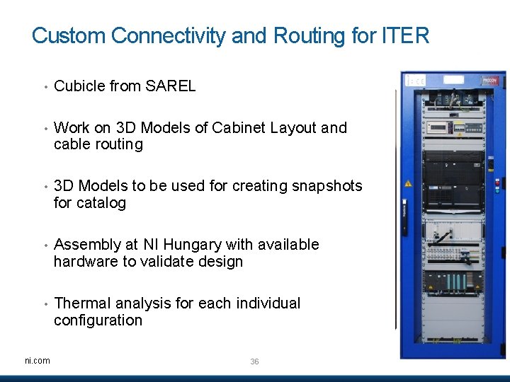 Custom Connectivity and Routing for ITER • Cubicle from SAREL • Work on 3