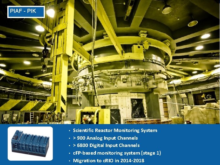 PIAF - PIK • • • ni. com • • Scientific Reactor Monitoring System