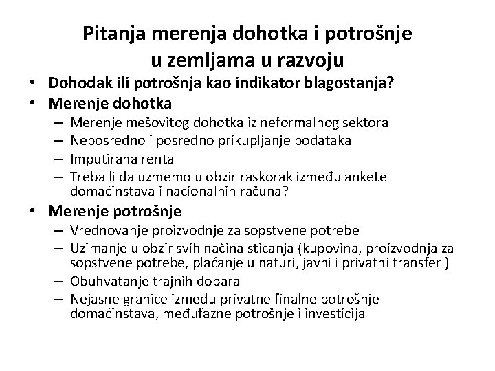 Pitanja merenja dohotka i potrošnje u zemljama u razvoju • Dohodak ili potrošnja kao