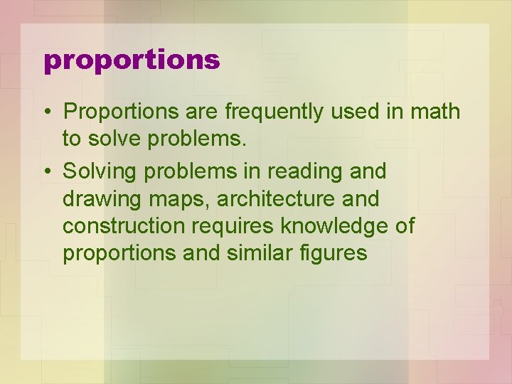 proportions • Proportions are frequently used in math to solve problems. • Solving problems