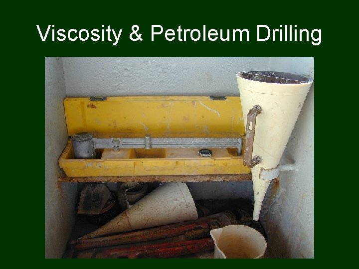 Viscosity & Petroleum Drilling 