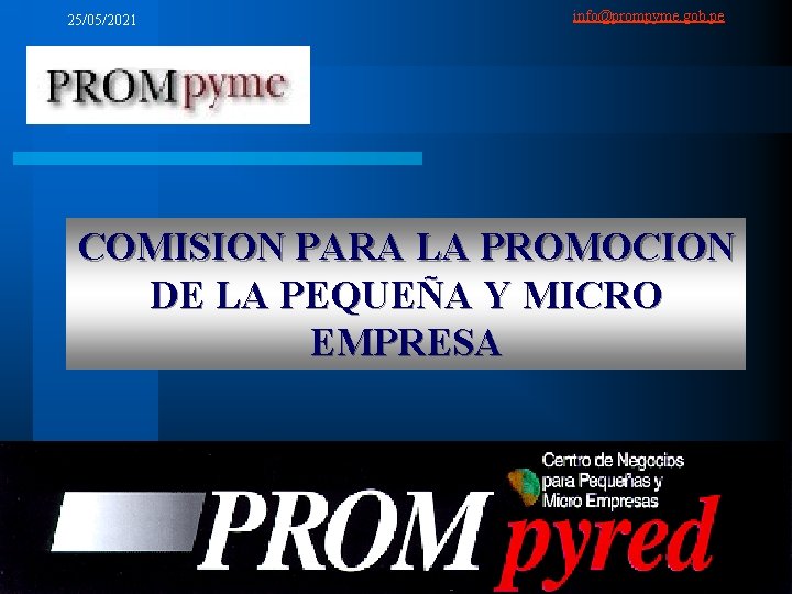 info@prompyme. gob, pe 25/05/2021 COMISION PARA LA PROMOCION DE LA PEQUEÑA Y MICRO EMPRESA