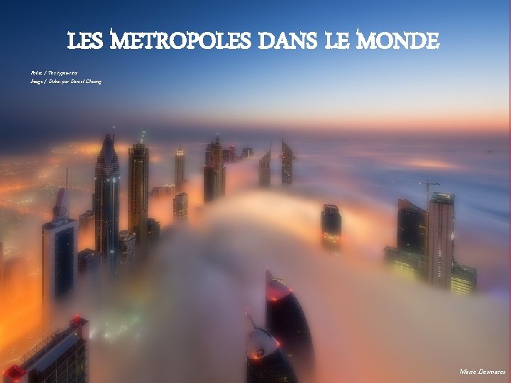LES METROPOLES DANS LE MONDE Police / Tox typewriter Image / Dubaï par Daniel