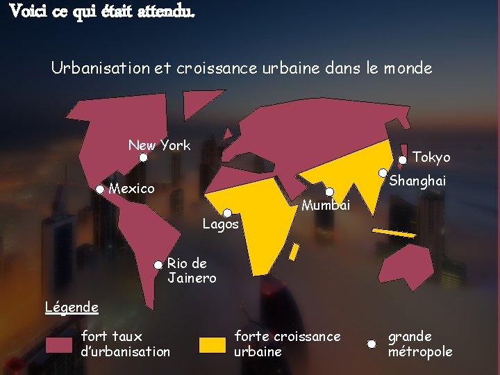 Voici ce qui était attendu. Urbanisation et croissance urbaine dans le monde New York