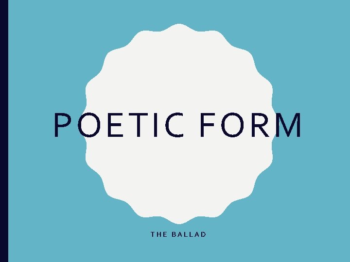 POETIC FORM THE BALLAD 