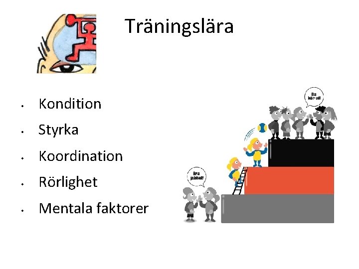 Träningslära • Kondition • Styrka • Koordination • Rörlighet • Mentala faktorer 