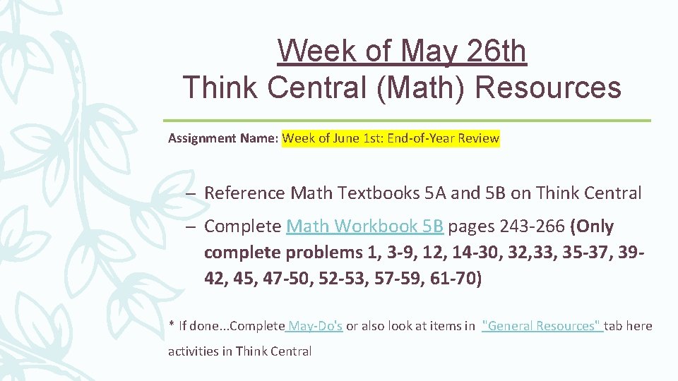 Week of May 26 th Think Central (Math) Resources Assignment Name: Week of June